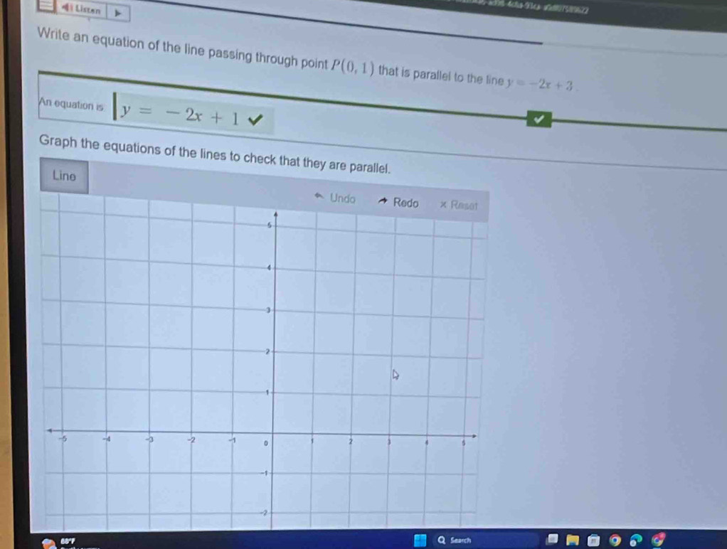 Listen 
Write an equation of the line passing through point P(0,1) that is parallel to the line y=-2x+3. 
An equation is y=-2x+1
Graph the equations of the lines to check that they are parallel. 
Line 
Search