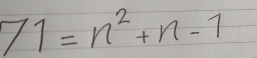 71=n^2+n-1