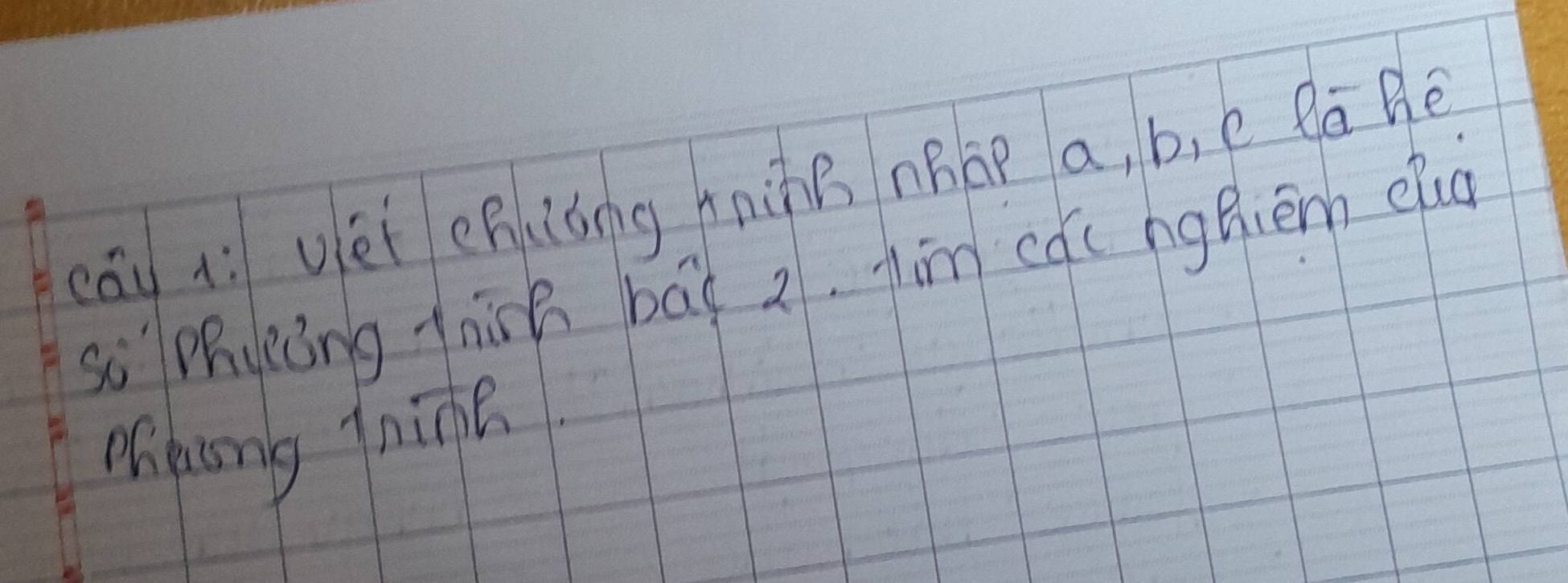 cāu àì uèi ch(ióng mnǎn nhoo a, b, e lā Be 
so Phykcing thih bāg 2. fīm cóc nghièmh eug 
Dhakong tnihe