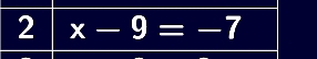 2 x-9=-7