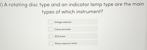 Solved: A rotating disc type and an indicator lamp type are the main ...