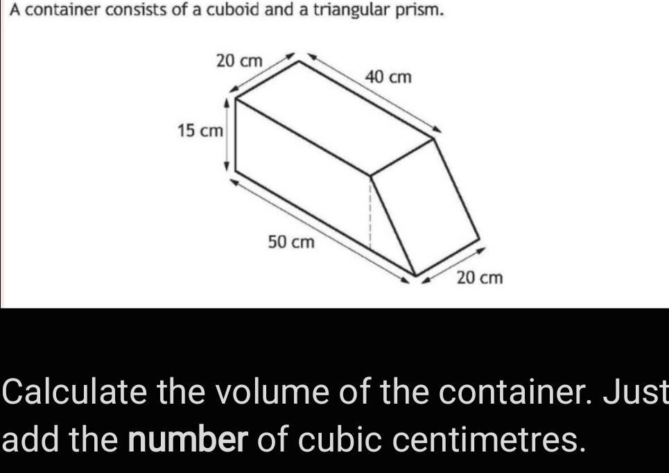 Solved: A container consists of a cuboid and a triangular prism ...