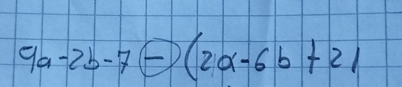 9a-2b-7(-)(2a-6b+21