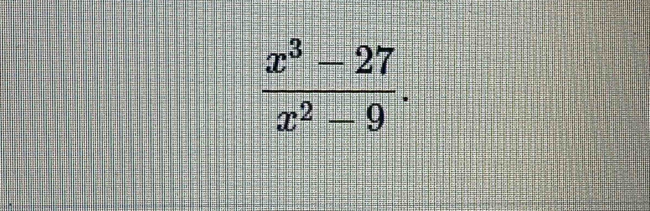  (x^3-27)/x^2-9 .