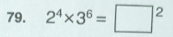 2^4* 3^6=□^2