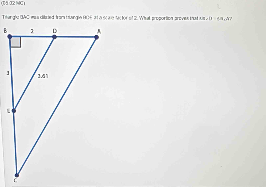 (05.02 MC)
sin ∠ D=sin ∠ A ?