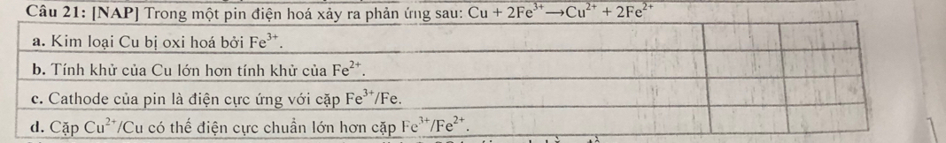 [NAP] Trong một pin điện hoá xảy ra phản ứng sau: Cu+2Fe^(3+)to Cu^(2+)+2Fe^(2+)