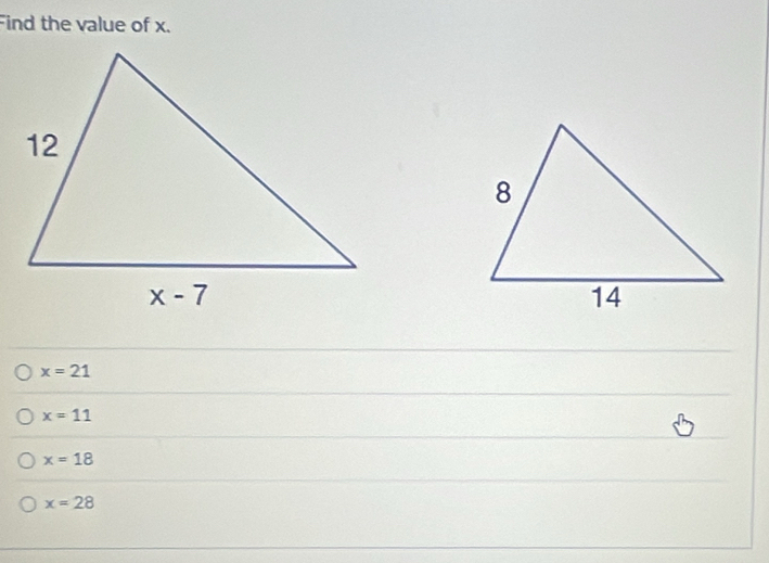 Find the value of x.
x=21
x=11
x=18
x=28