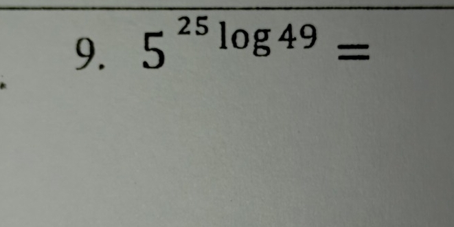 5^(25)log^(49)=