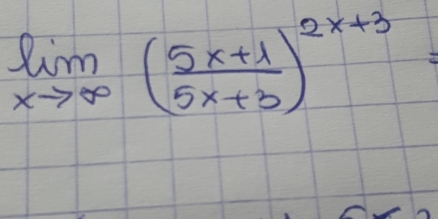 limlimits _xto ∈fty ( (5x+1)/5x+3 )^2x+3=