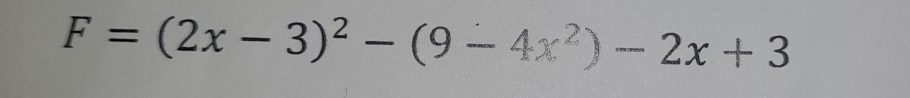 F=(2x-3)^2-(9-4x^2)-2x+3