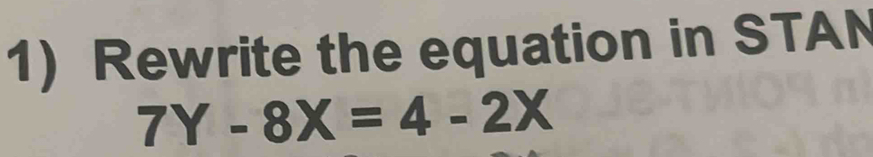 Rewrite the equation in STAN
7Y-8X=4-2X