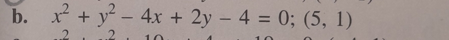 x^2+y^2-4x+2y-4=0; (5,1)..2 .2