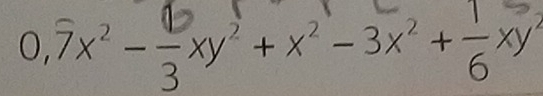 0,7x --xy+x -3x²+-