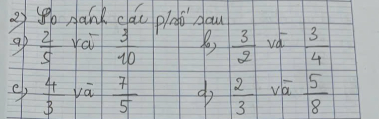 ② so Aank cáu plao daw 
9p  2/5  rai  3/10   3/2  vá  3/4 
e  4/3  vā  7/5  do  2/3  va  5/8 