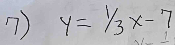 y=1/3x-7