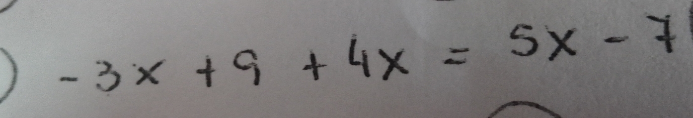 ) -3x+9+4x=5x-7