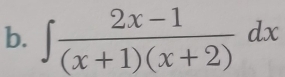 ∈t  (2x-1)/(x+1)(x+2) dx