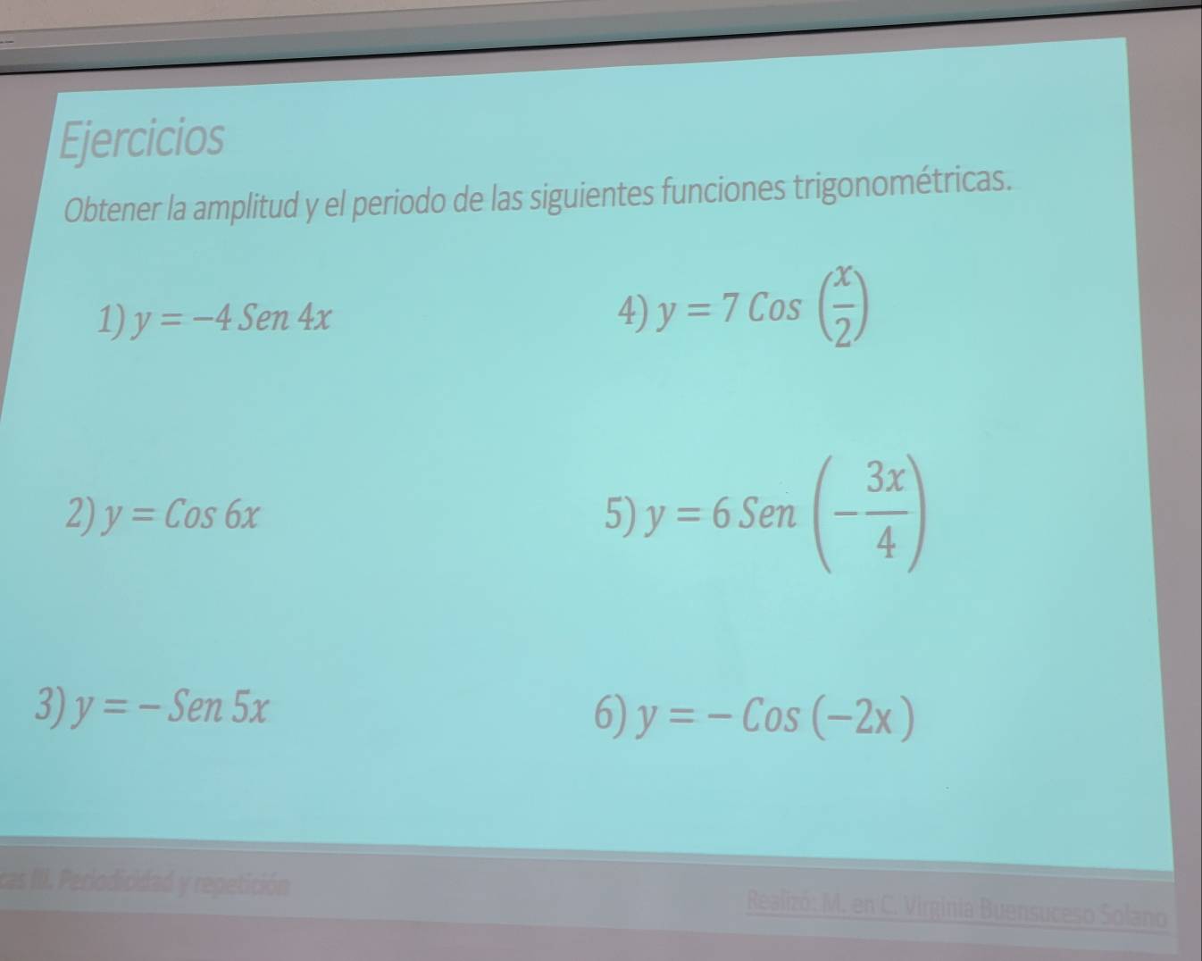 Resuelto:Ejercicios Obtener la amplitud y el periodo de las siguientes ...