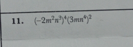 (-2m^2n^3)^4(3mn^4)^2