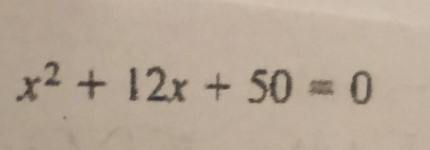 x^2+12x+50=0