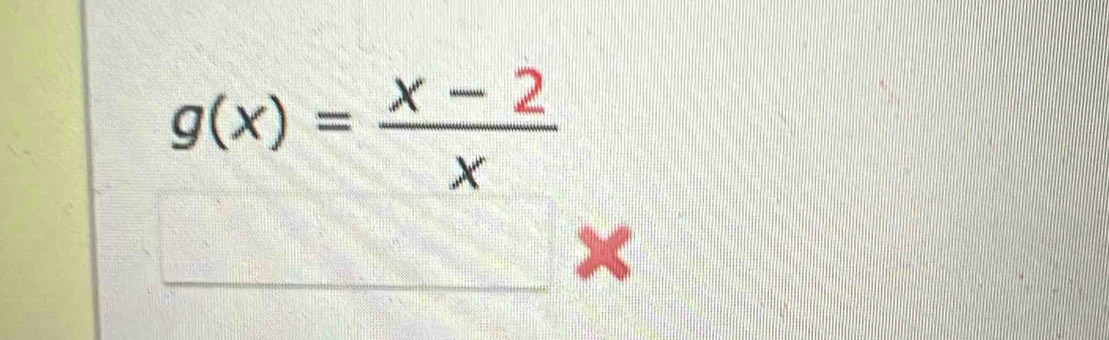 g(x)= (x-2)/x 
□ =□°