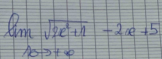 limsqrt(2e^2+1)-2x+5
12to +∈fty