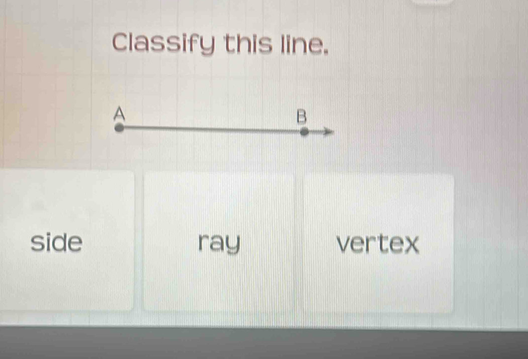 Classify this line.
side ray vertex