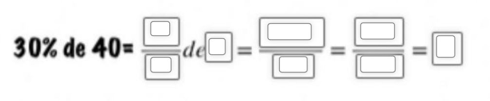 30% de 40= □ /□  de□ = □ /□  = □ /□  =□