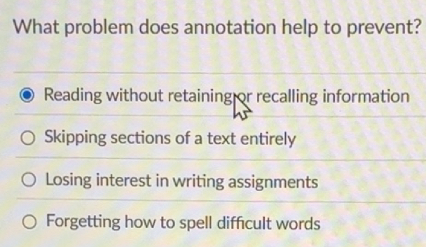 Solved: What problem does annotation help to prevent? Reading without ...