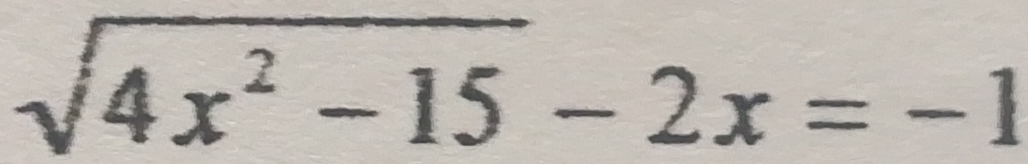 sqrt(4x^2-15)-2x=-1