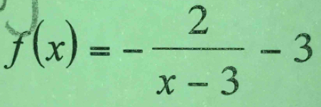 f(x)=- 2/x-3 -3