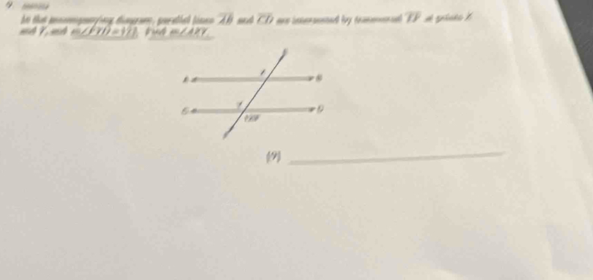 he that pesmgmeing diagr, puretial linen overline AB and overline CD are intersened by trmenered overline TF
=A Y , sh m∠ FYD=171 ∠ AY
(9) 
_