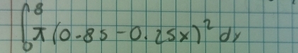 ∈t _0^(8π (0.85-0.25x)^2)dx