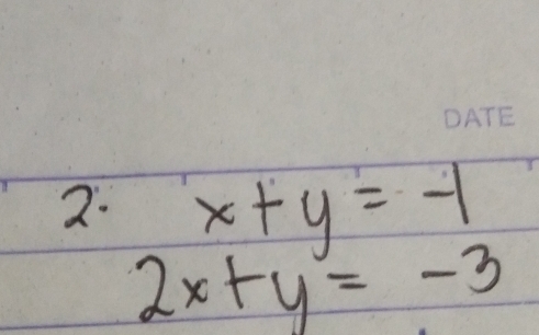 x+y=-1
2x+y=-3