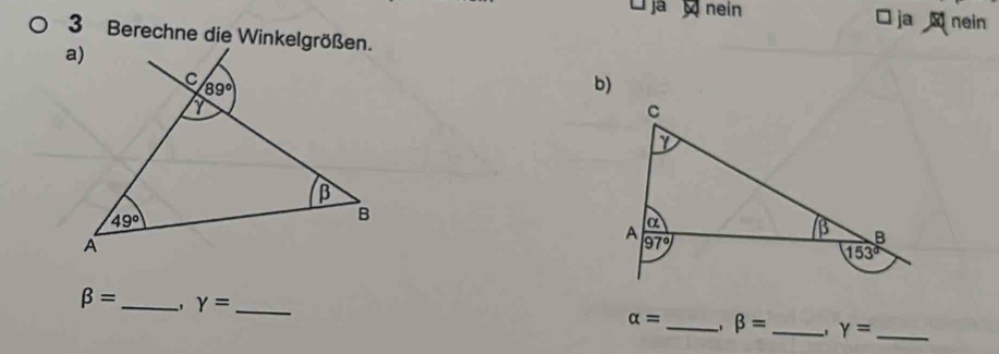 ja nein  ja  nein
3 Berechne die Winkelgrößen.
b)
beta = _ Y= _
alpha = _ beta = _ Y= _