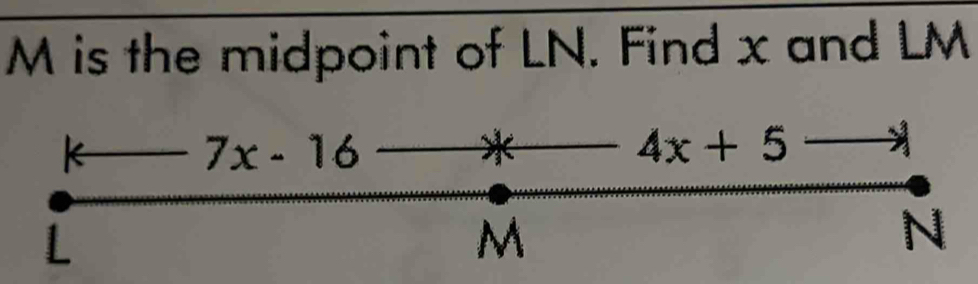 is the midpoint of LN. Find x and LM