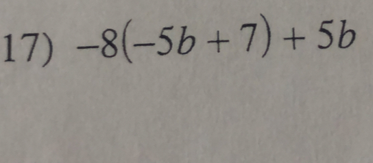 -8(-5b+7)+5b