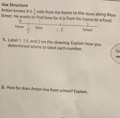 Use Structure Anton knows it is 1/2 mile from his home to the store ...