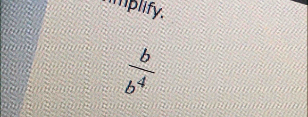 amplify.
 b/b^4 