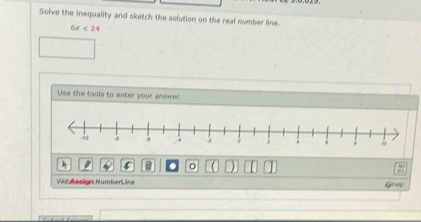 Solve the inequality and sketch the solution on the real number line.
6x<24</tex> 
Use the tools to enter your answer 
. ( ) 
WeAssign NumberL ine @Help