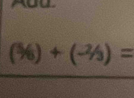 a
(^3/_6)+(^2/_3)=