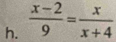  (x-2)/9 = x/x+4 