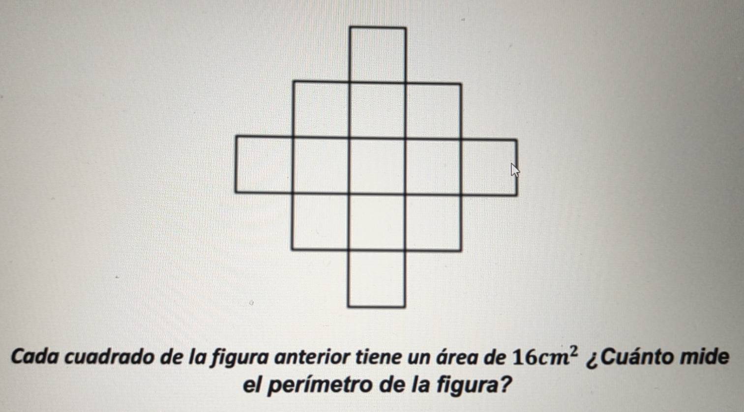 Cada cuadrado de la figura anterior tiene un área de 16cm^2 ¿Cuánto mide 
el perímetro de la figura?