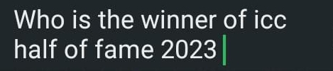 Who is the winner of icc 
half of fame 2023