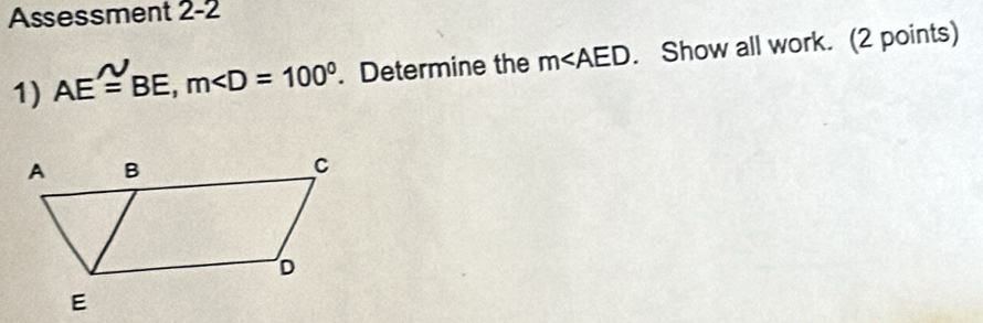 Assessment 2-2 
1) AE=BE, m . Determine the m . Show all work. (2 points)