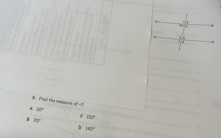 Find the measure of <7.
A 20°
C 110°
B 70°
D 140°