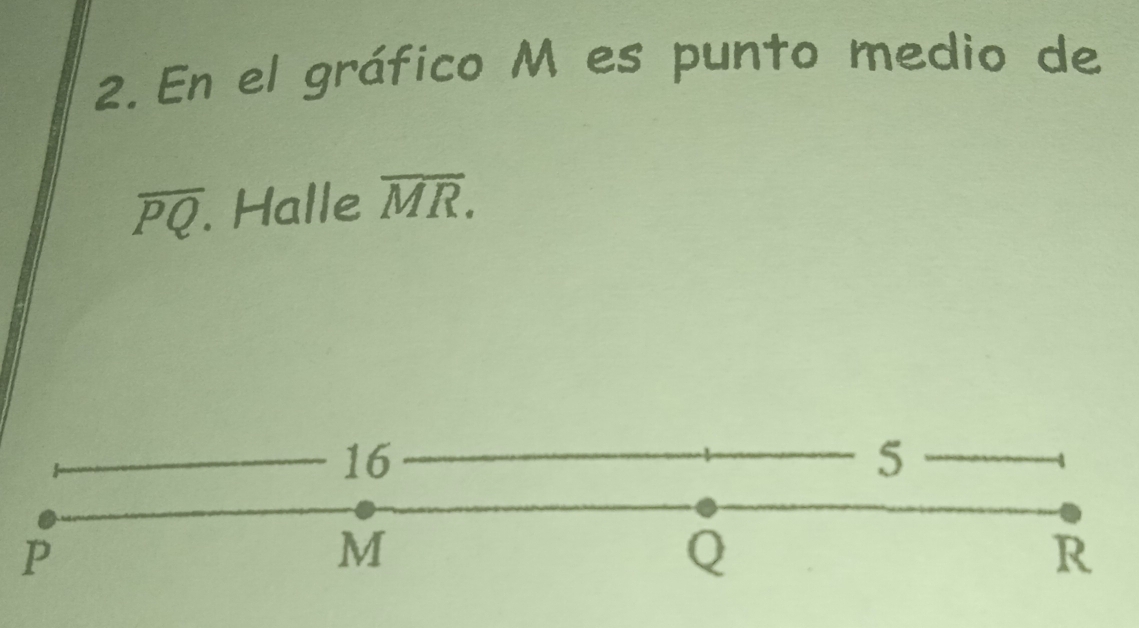 En el gráfico M es punto medio de
overline PQ. Halle overline MR.
16
5
P
M
Q
R