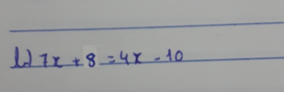 7x+8=4x-10