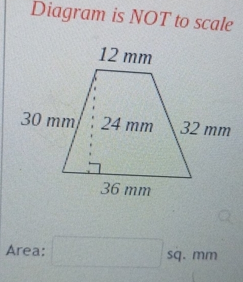 Diagram is NOT to scale 
Area: □ sq. mm